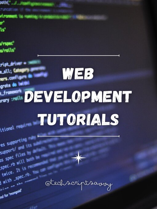Title details for Web Development Tutorial by TechScriptSavy - Available